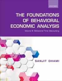 The Foundations of Behavioral Economic Analysis: Volume III