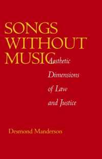 Songs Without Music - Aesthetic Dimensions of Law & Justice