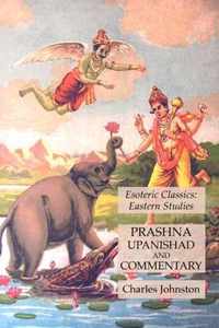 Prashna Upanishad and Commentary: Esoteric Classics