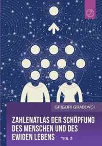 Zahlenatlas der Schoepfung des Menschen und des ewigen Lebens (Teil 3)