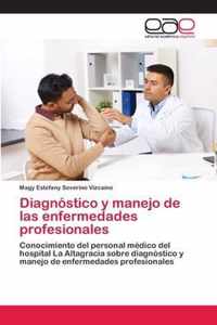 Diagnostico y manejo de las enfermedades profesionales
