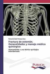 Fractura de esternon. Generalidades y manejo medico quirurgico