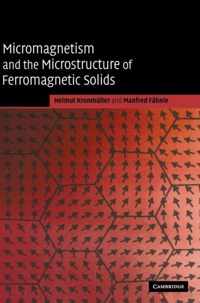 Micromagnetism and the Microstructure of Ferromagnetic Solids