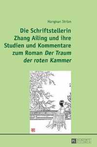 Die Schriftstellerin Zhang Ailing und ihre Studien und Kommentare zum Roman 'Der Traum der roten Kammer'