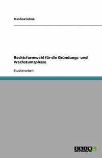 Rechtsformwahl fur die Grundungs- und Wachstumsphase