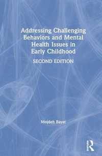 Addressing Challenging Behaviors and Mental Health Issues in Early Childhood