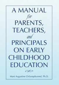 A Manual for Parents, Teachers, and Principals on Early Childhood Education