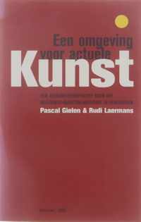 Een omgeving voor actuele kunst : een toekomstperspectief voor het beeldende kunstlandschap in Vlaanderen