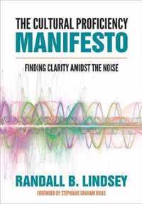 The Cultural Proficiency Manifesto Finding Clarity Amidst the Noise