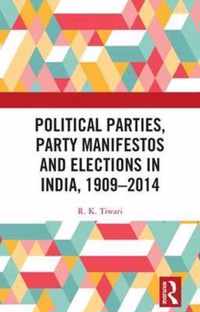 Political Parties, Party Manifestos and Elections in India, 1909-2014