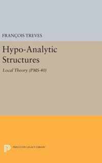 Hypo-Analytic Structures (PMS-40) - Local Theory (PMS-40)