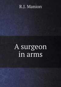 A surgeon in arms