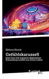 Gefühlskarussell: Eine Frau mit manisch-depressiver Erkrankung erzählt aus ihrem Leben