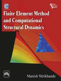 Finite Element Method and Computational Structural Dynamics