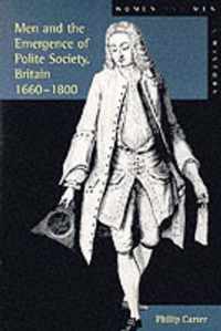 Men and the Emergence of Polite Society, Britain 1660-1800