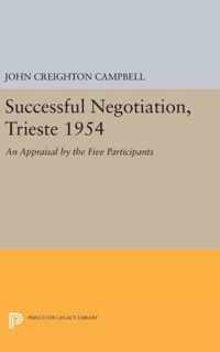 Successful Negotiation, Trieste 1954 - An Appraisal by the Five Participants