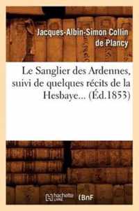 Le Sanglier Des Ardennes, Suivi de Quelques Recits de la Hesbaye (Ed.1853)