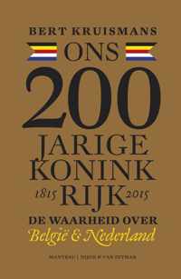 Ons 200-jarige koninkrijk 1815-2015