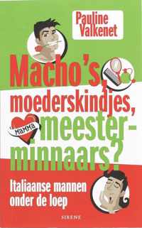 Macho's, Moederkindjes, Meesterminnaars?