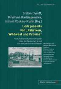 Lodz jenseits von ¿Fabriken, Wildwest und Provinz¿