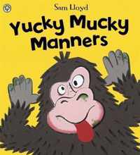 Yucky Mucky Manners