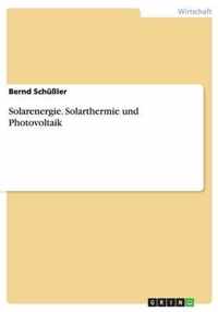 Solarenergie. Solarthermie und Photovoltaik