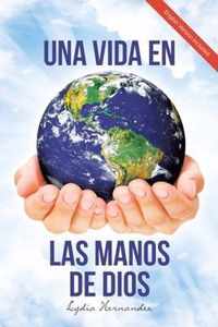 Una Vida En Las Manos De Dios (English and Spanish Edition)