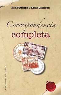 Correspondencia Completa Entre Louis Cattiaux y Rene Guenon (1947-1950)