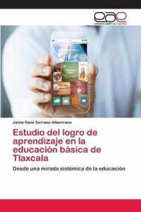 Estudio del logro de aprendizaje en la educacion basica de Tlaxcala