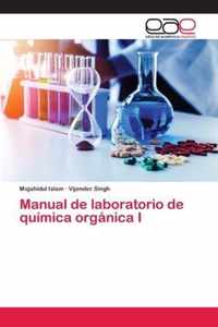 Manual de laboratorio de quimica organica I