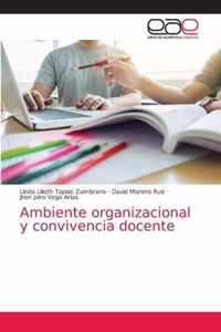 Ambiente organizacional y convivencia docente