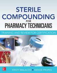 Sterile Compounding for Pharm Techs--A text and review for Certification