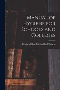 Manual of Hygiene for Schools and Colleges [microform]