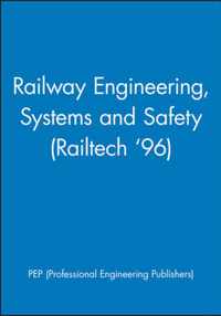 Railway Engineering, Systems and Safety (Railtech '96)