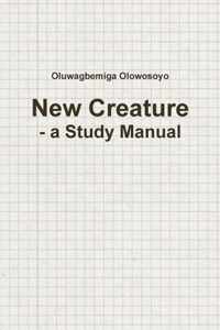 New Creature - a Study Manual