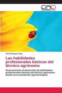 Las habilidades profesionales basicas del tecnico agronomo