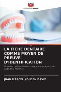 La Fiche Dentaire Comme Moyen de Preuve d'Identification