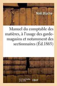 Manuel Du Comptable Des Matieres, A l'Usage Des Garde-Magasins Et Notamment Des Sectionnaires