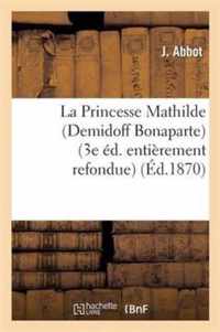 La Princesse Mathilde (Demidoff Bonaparte) (3e Edition Entierement Refondue)