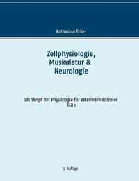 Zellphysiologie, Muskulatur & Neurologie