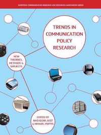 Trends in Communication Policy Research - New Theories, Methods and Subjects