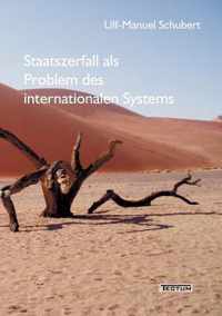 Staatszerfall als Problem des internationalen Systems