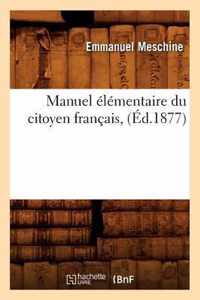 Manuel Elementaire Du Citoyen Francais, (Ed.1877)