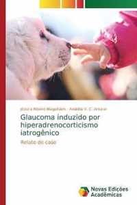 Glaucoma induzido por hiperadrenocorticismo iatrogenico