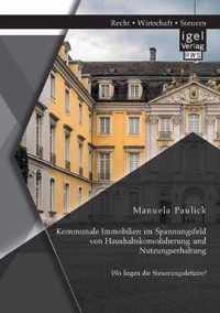 Kommunale Immobilien im Spannungsfeld von Haushaltskonsolidierung und Nutzungserhaltung