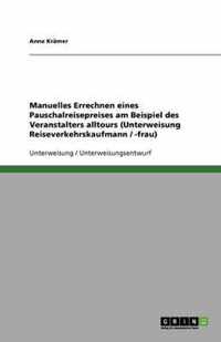 Manuelles Errechnen eines Pauschalreisepreises am Beispiel des Veranstalters alltours (Unterweisung Reiseverkehrskaufmann / -frau)