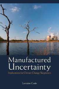 Manufactured Uncertainty