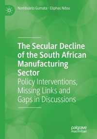 The Secular Decline of the South African Manufacturing Sector