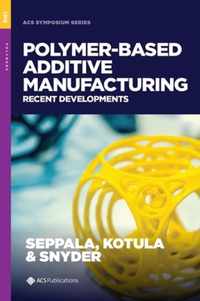 Polymer-Based Additive Manufacturing