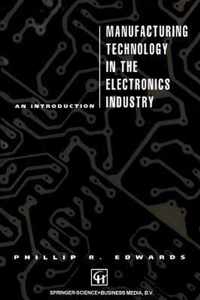 Manufacturing Technology in the Electronics Industry